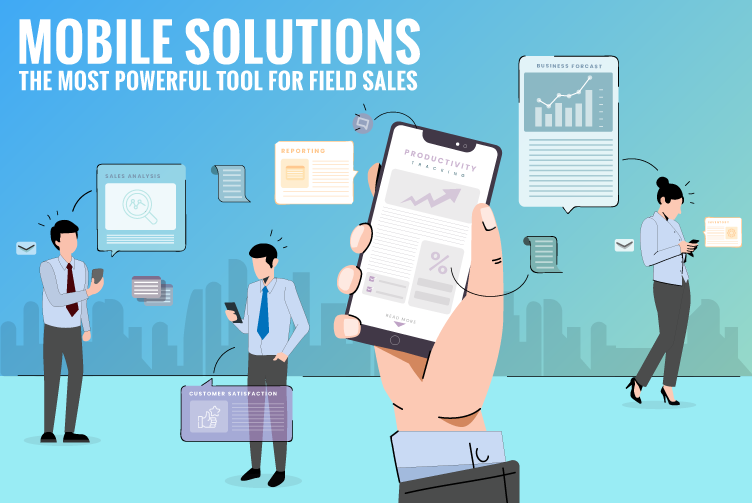 How To Make the Mobile the Most Powerful Tool for Field Sales