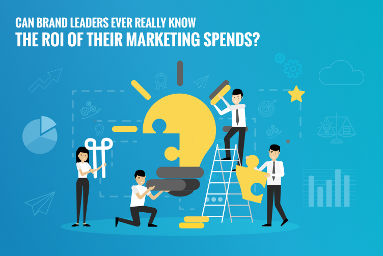 Read more about the article Can Brand Leaders Ever Really Know the ROI of Their Marketing Spends?